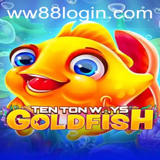 Dive into the World of TenTonWaysGoldfish: A Unique Game Experience with WW88